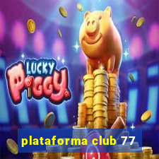 plataforma club 77